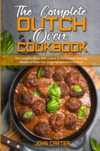 The Complete Dutch Oven Cookbook