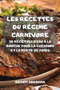 Les Recettes Du Régime Carnivore 50 Recettes Carnivore Pour Réinitialiser Et Recharger Votre Corps