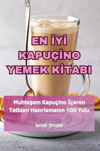 En IyI KapuçIno Yemek KItabi