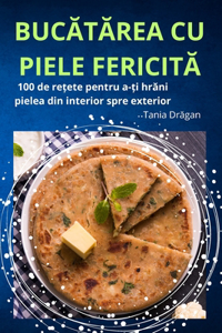 BucĂtĂrea Cu Piele FericitĂ