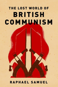 Lost World of British Communism
