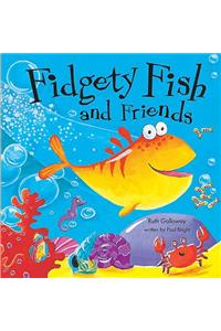 Fidgety Fish and Friends