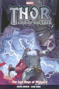 Thor God Of Thunder Vol.4: The Last Days Of Midgard