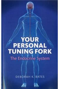 Your Personal Tuning Fork: The Endocrine System
