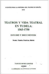 Teatros Y Vida Teatral En Tudela: 1563-1750