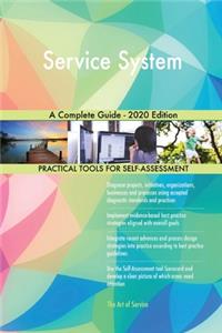 Service System A Complete Guide - 2020 Edition