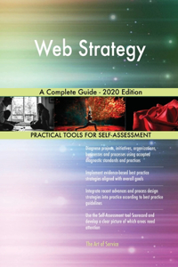 Web Strategy A Complete Guide - 2020 Edition