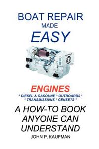 Boat Repair Made Easy -- Engines