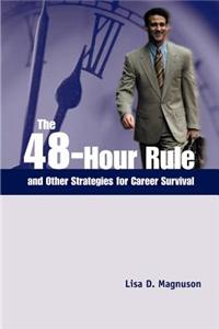 The 48-Hour Rule and Other Career Strategies