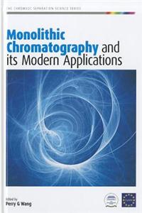 Monolithic Chromatography and Its Modern Applications