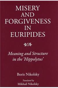 Misery and Forgiveness in Euripides