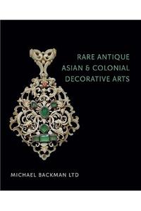 Rare Antique Asian and Colonial Decorative Arts