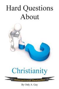 Hard Questions about Christianity