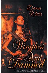 Wingless and Damned