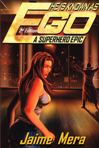 He is Known as Ego, A Superhero Epic 2nd Edition
