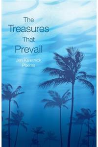 Treasures That Prevail