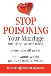 Stop Poisoning Your Marriage with These Common Beliefs