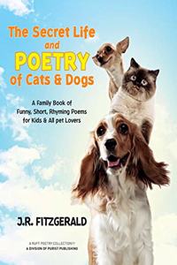 Secret Life and Poetry of Cats & Dogs