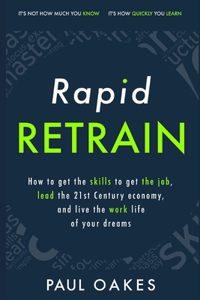 RAPID RETRAIN: HOW TO GET THE SKILLS AND