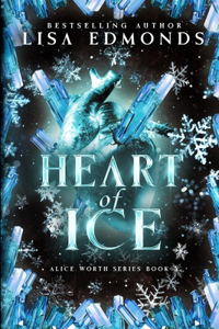 Heart of Ice (Alice Worth Book 2)