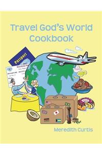 Travel God's World Cookbook