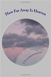 How Far Away Is Heaven