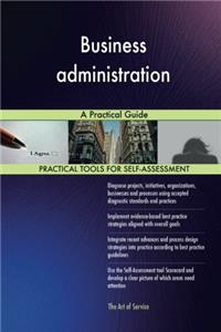 Business Administration: A Practical Guide