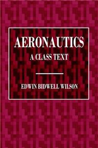 Aeronautics: A Class Text