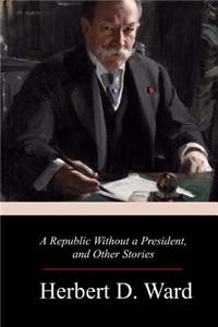 Republic Without a President, and Other Stories