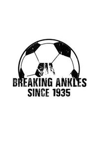Breaking Ankles Since 1935