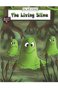 The Living Slime: Diary of a Sticky Slime Monster (Adventure Stories for Kids)