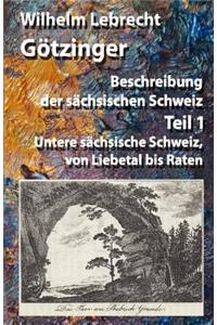 Beschreibung der sächsischen Schweiz - Teil 1: Untere sächsische Schweiz, von Liebetal bis Raten