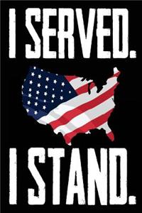 I Served. I Stand.