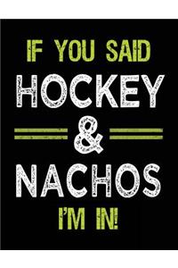 If You Said Hockey & Nachos I'm In