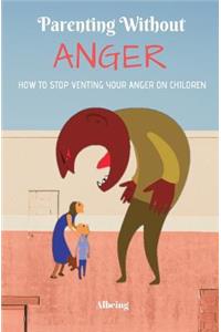 Parenting Without Anger
