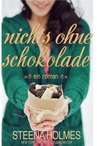 Nichts Ohne Schokolade