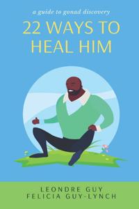 22 Ways to Heal Him