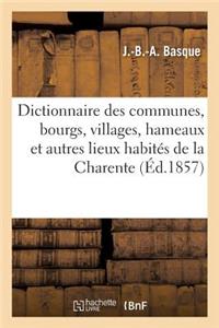 Dictionnaire Des Communes, Bourgs, Villages, Hameaux, Châteaux, Fermes, Moulins: Usines Et Autres Lieux Habités Du Département de la Charente