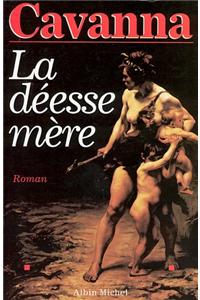 Deesse Mere (La)