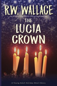 Lucia Crown: A Young Adult Holiday Short Story