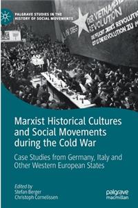 Marxist Historical Cultures and Social Movements During the Cold War