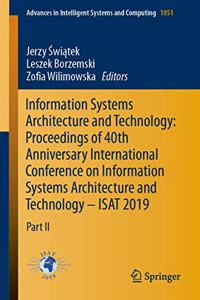 Information Systems Architecture and Technology: Proceedings of 40th Anniversary International Conference on Information Systems Architecture and Technology - Isat 2019