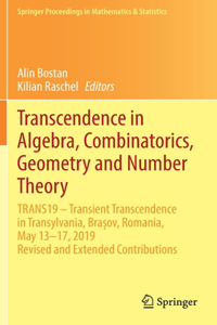 Transcendence in Algebra, Combinatorics, Geometry and Number Theory