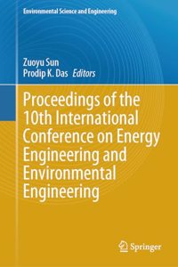 Proceedings of the 10th International Conference on Energy Engineering and Environmental Engineering