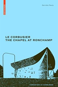 Le Corbusier. The Chapel at Ronchamp