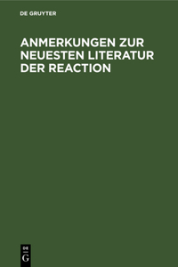 Anmerkungen Zur Neuesten Literatur Der Reaction