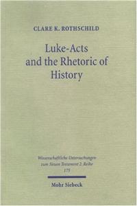 Luke-Acts and the Rhetoric of History