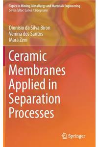 Ceramic Membranes Applied in Separation Processes