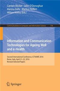 Information and Communication Technologies for Ageing Well and E-Health