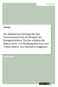 didaktisches Konzept für den Literaturunterricht am Beispiel der Kurzgeschichten 